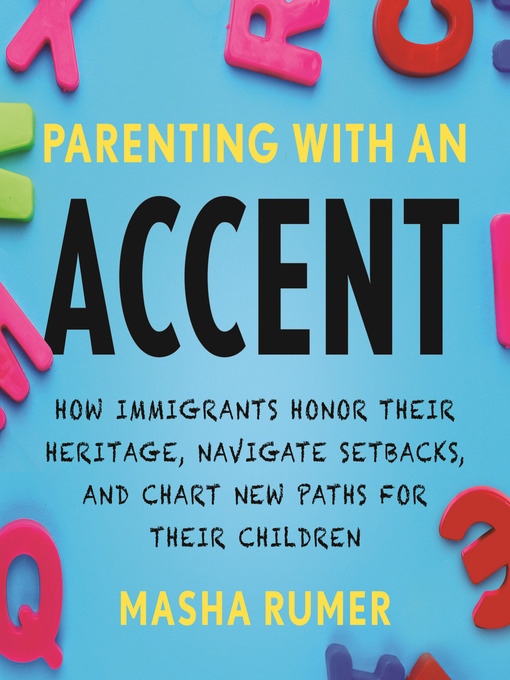 Title details for Parenting with an Accent by Masha Rumer - Available